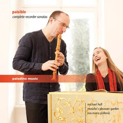 Michael Hell/Volker Hartung/Pinchas Zukerman/Junge Philharmonie Köln/Micaela GeliusPAISIBLE, J.: Recorder Sonatas (Complete) (Hell, Pollerus, Musickes Pleasure Garden)