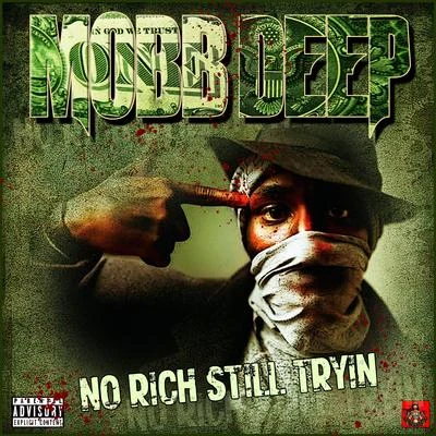 Mobb DeepNo, Rich, Still Tryin