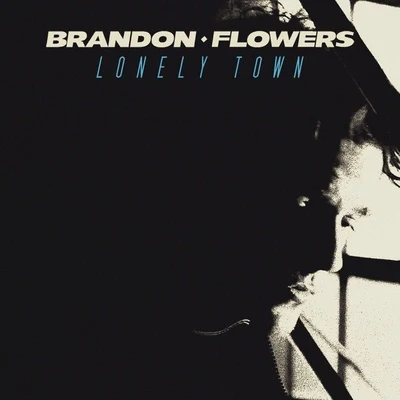 Brandon FlowersLonely Town