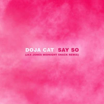 Doja CatSay So (Jax Jones Midnight Snack Remix)