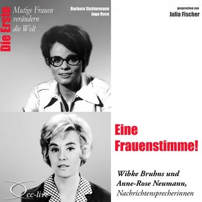 Julia Fischer/Milana ChernyavskaDie Erste - Eine Frauenstimme! (Wibke Bruhns und Anne-Rose Neumann, Nachrichtensprecherinnen)