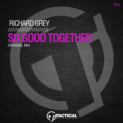 Richard GreySo Good Together