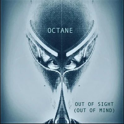 Octane/ZetheX/DVeight/SekerOut of Mind (Out of Sight)