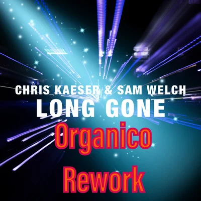 Sam Welch/Cuish/Razz/REZarinLong Gone (Oganico Rework)