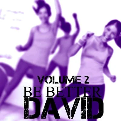 DwxyneDavidBe Better (Vol. 2)