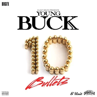 Young Buck/OG Ron C10 Bullets