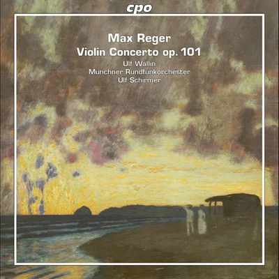 Ulf WallinREGER, M.: Violin Concerto in A Major, Op. 101 (Wallin, Munich Radio Orchestra, Schirmer)