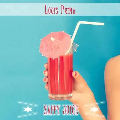 Louis Prima/Gia Maione/Sam Butera & The WitnessesZappy Juice