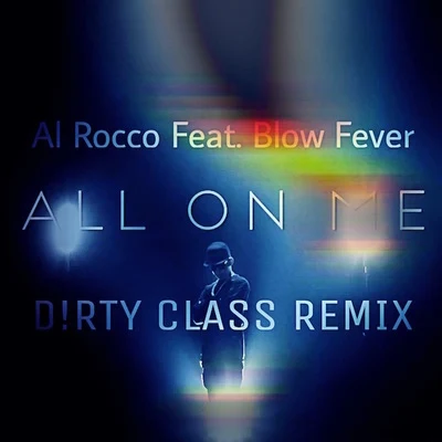 Dirty ClassAll On Me (D!RTY CLASS REMIX)