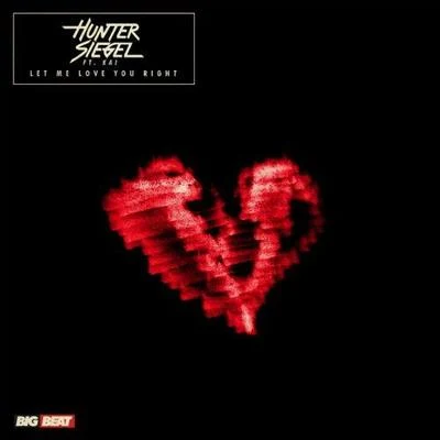 Hunter SiegelLet Me Love You Right (Club Mix)