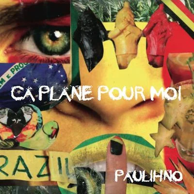 PaulinhoCa plane pour moi