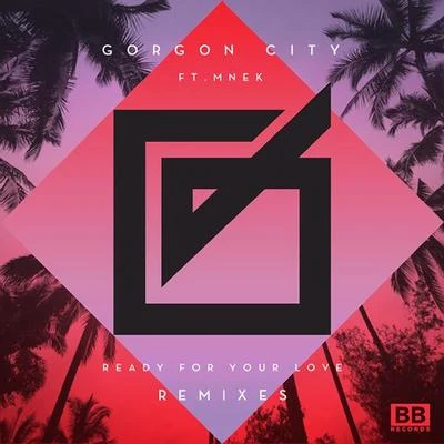 Gorgon City/Max ChapmanReady For Your Love (Remixes)