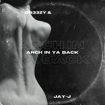 Jay-JARCH IN YA BACK