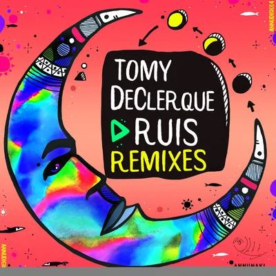 Tomy DeClerqueRuis (Remixes)