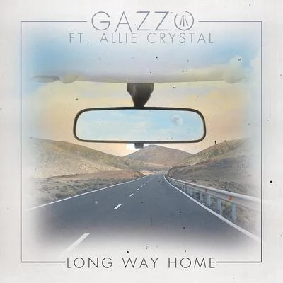 Gazzo/Alaska Thunderf**k/Ivan and Peter/DJ FlulaLong Way Home (feat. Allie Crystal)