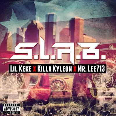 Lil Keke/DC Young Fly/Zed Zilla/Kyle Ahart/Jose FrancoisS.L.A.B.