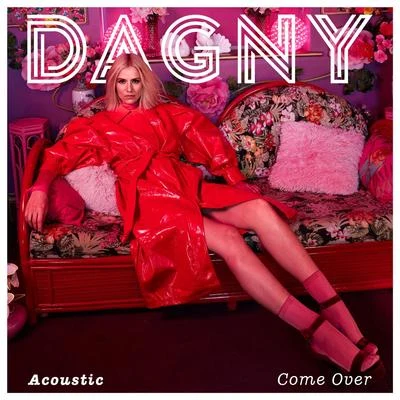 Dagny/JUNGCome Over (Acoustic)