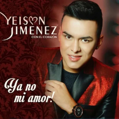 Jessi Uribe/Ciro Quiñonez/Yeison JimenezYa No Mi Amor