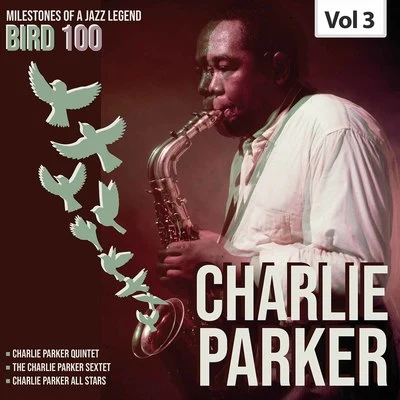 Charlie ParkerElla FitzgeraldMilestones of a Legend Bird 100 Charlie Parker, Vol. 3