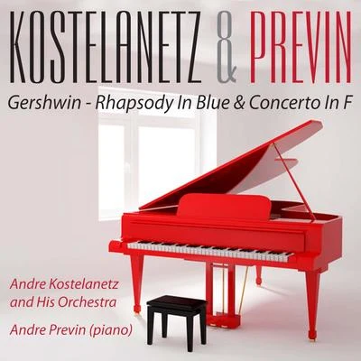 Andre Kostelanetz and His OrchestraFrank LoessserKostelanetz & Previn Play Rhapsody in Blue & Concerto in F