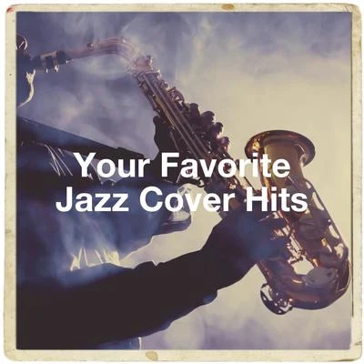 Relaxing Jazz MusicYour Favorite Jazz Cover Hits