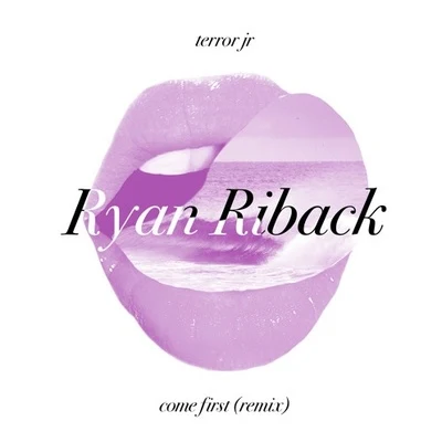 Ryan Riback/Olivia NoelleCome First (Ryan Riback Remix)