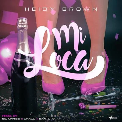 Heidy BrownMi Loca