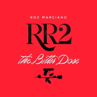 Roc MarcianoReal Bad ManRR2: The Bitter Dose