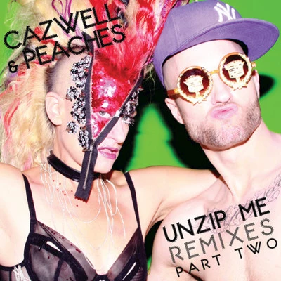 PeachesUnzip Me Remixes Part Two