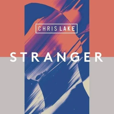 Chris Lake/Chris Lorenzo/Anti UpStranger