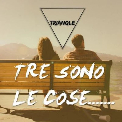 TriangleTre sono le cose