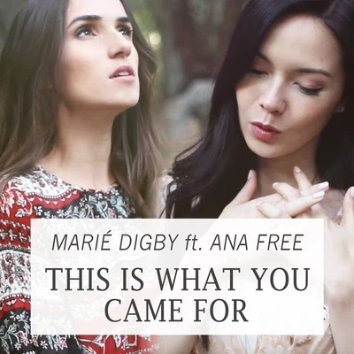 Marié DigbyThis Is What You Came For (feat. Ana Free)