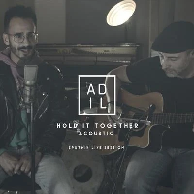 AdilHold It Together (Acoustic) [Sputnik Session]