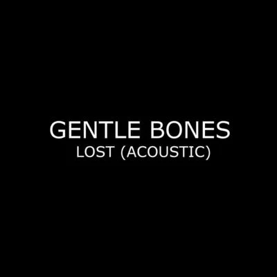 Gentle Bones/Sam Rui/MyrneLost