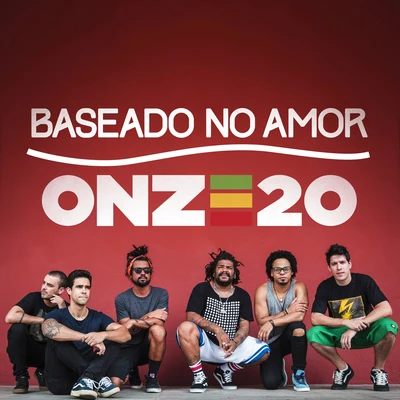 Onze:20Baseado No Amor