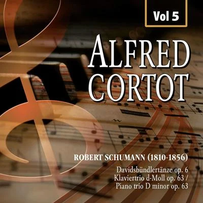 Alfred Cortot/Pablo Casals/Jacques ThibaudAlfred Cortot, Vol.5