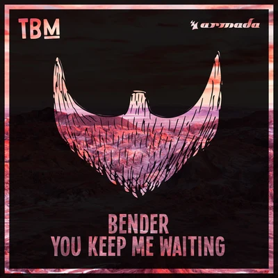 BENDER/Mary Yalex/Leafar Legov/Matt KarmilYou Keep Me Waiting