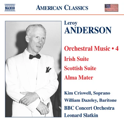 BBC Concert OrchestraANDERSON, L.: Orchestral Music, Vol. 4 - Irish SuiteScottish SuiteAlma MaterA Christmas Festival