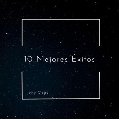 Tony Vega10 Mejores Éxitos