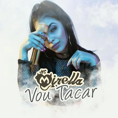 MC MirellaVou tacar