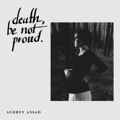 Audrey AssadDeath, Be Not Proud