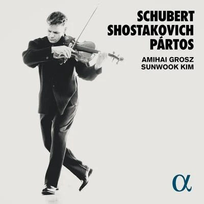 Amihai GroszSchubert, Shostakovich & Pártos