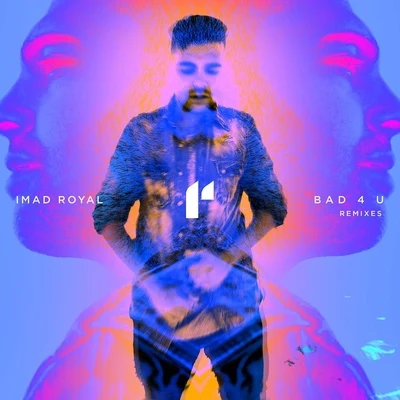 Imad RoyalBad 4 U (Remixes)