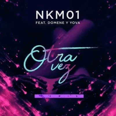 DJ Conds/NKM01/The YaboOtra Vez