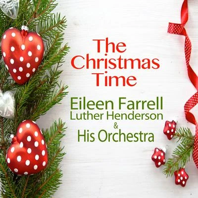 Eileen Farrell/Pierre Monteux/Various Artists/Leo Delibes/Herbert von Karajan/Franz Schubert/Prague Symphony Orchestra/Renato Cellini/Lorin Maazel/Erich LeinsdorfThe Christmas Time