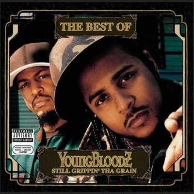 YoungbloodzBirmingham J & F OT有The Best Of YoungBloodZ: Still Grippin Tha Grain