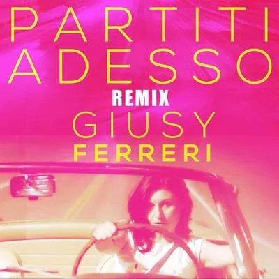 Giusy FerreriNeri Per CasoPartiti adesso (Remix)