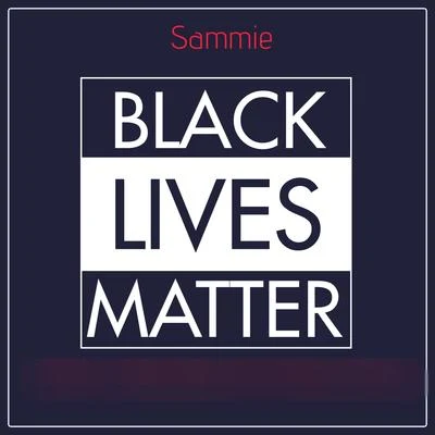 Sammie/Rexx Life Raj/Trevor Jackson/Jacob Latimore/PJ Morton/Kevin Ross/$tupid Young/Sonna Rele/TEC/Voices for ChangeBlack Lives Matter