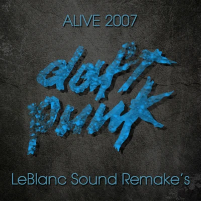 Daft PunkAlive 2007 (LeBlanc&#x27;s Remake)