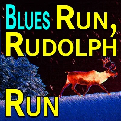 The VoicesBlues Run, Rudolph Run